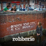 Beneath your city; as you dream...
